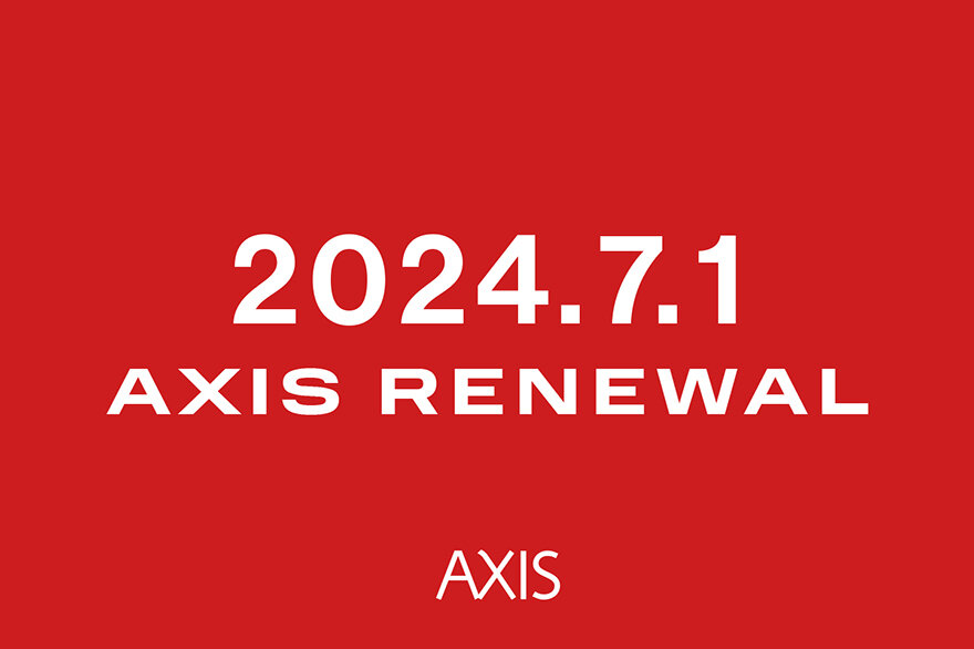 Notice of Magazine Renewal and the Start of AXIS Media Membership